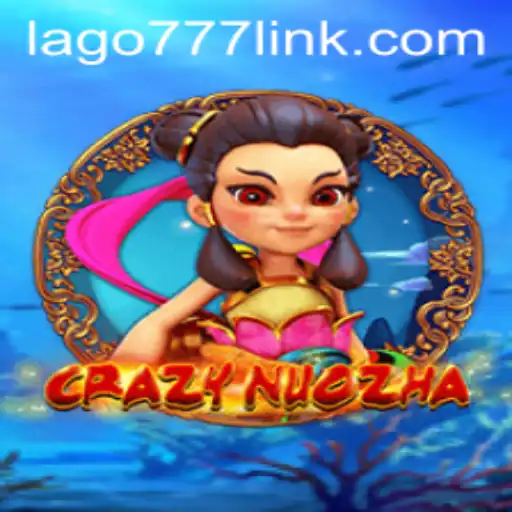 CrazyNuoZha Game Guide: Your Ultimate Companion for Mastering LAGO777's Latest Game