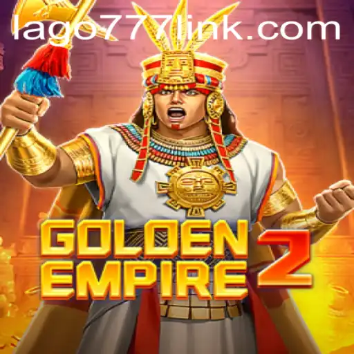 GoldenEmpire2: Discover the Enchanting World of LAGO777